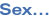 Sex